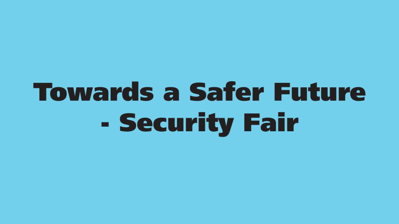 Towards a Safer Future - Security Fair